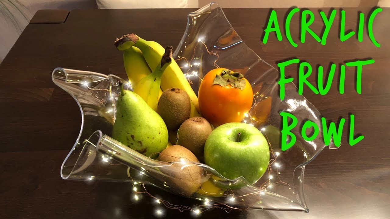 Zdjela za voće od akrilnog stakla — DIY