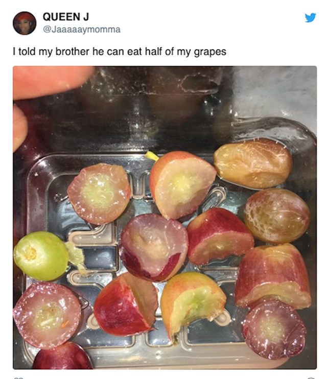 10. "Rekao sam bratu da može pojesti pola mog grožđa."