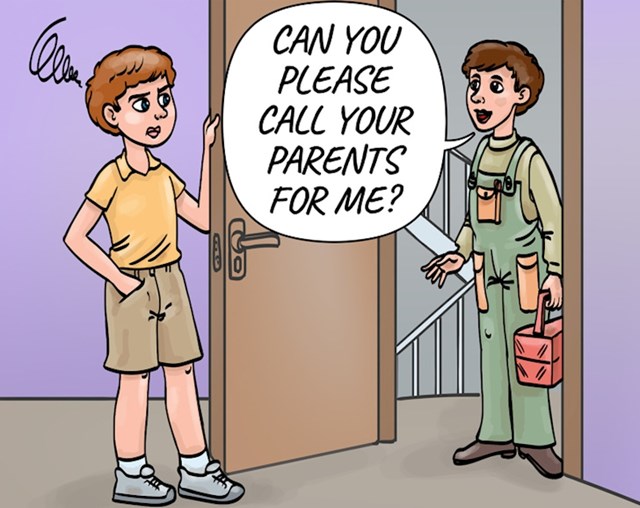 8. Kad dođe serviser, hoće razgovarati s vašim roditeljima.