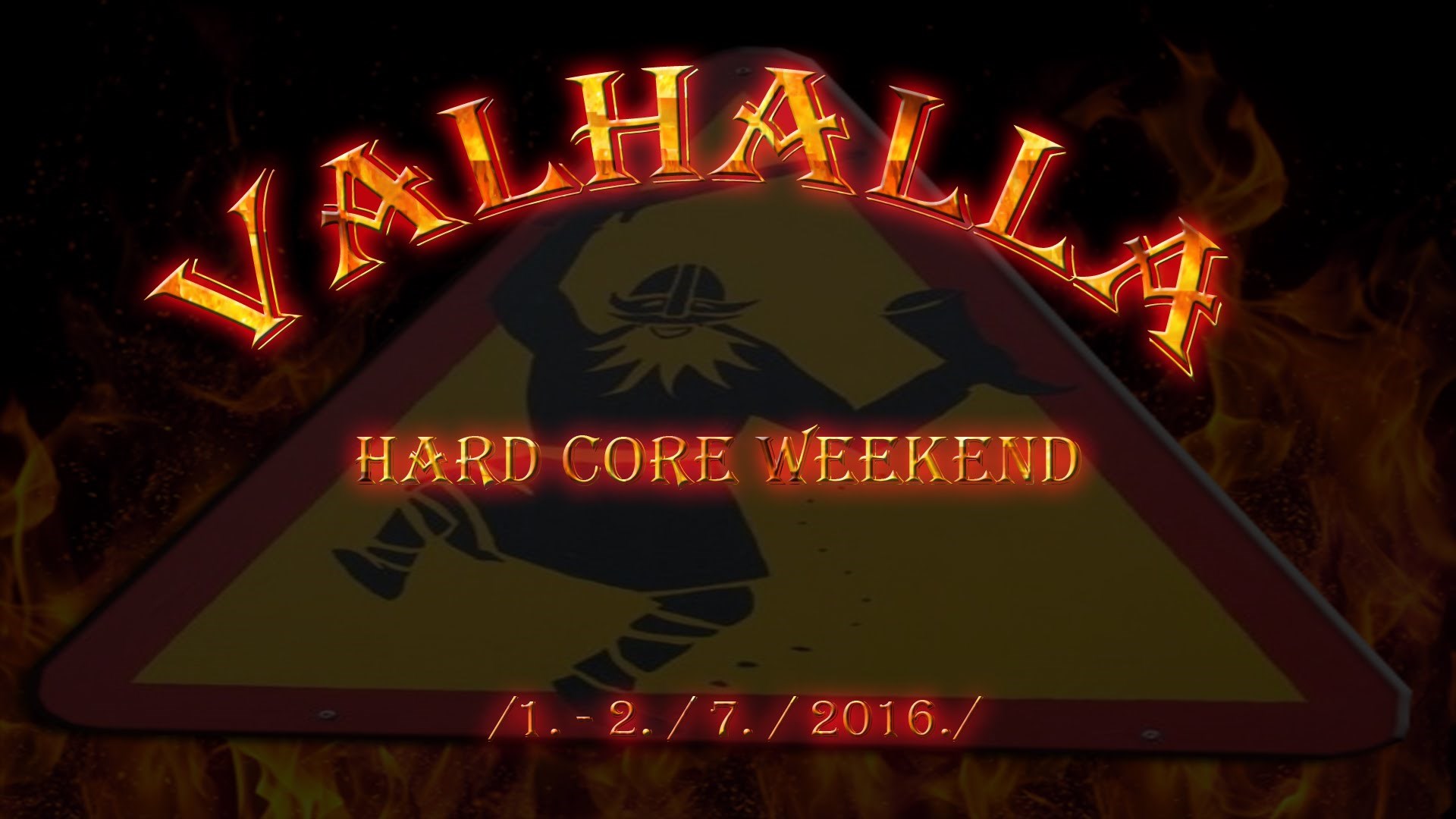 Valhalla' hardcore weekend 1.-2. 7. 2016.