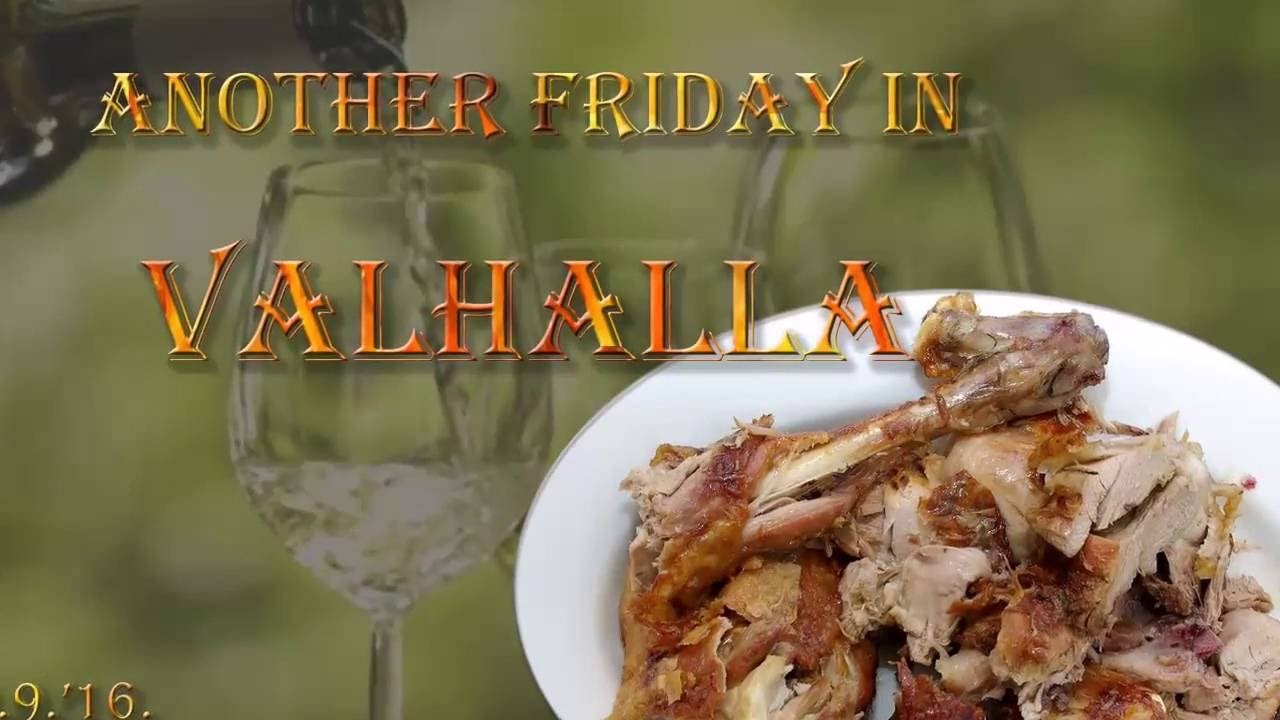 One more Friday in VALHALLA
