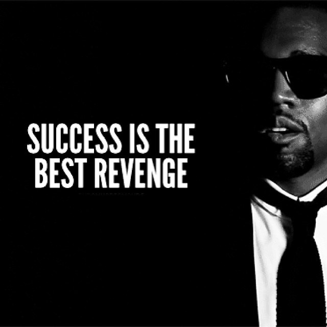 So work your ass off.