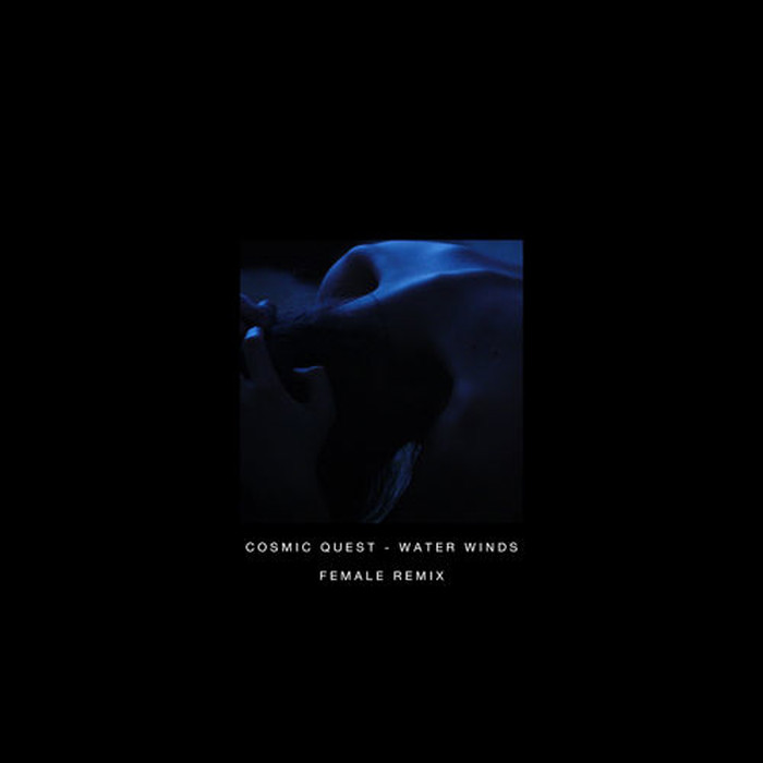 Cosmic Quest - Water Winds (Female Remix)