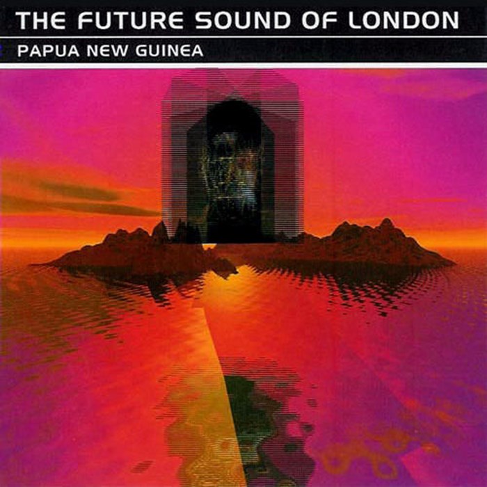 Future Sound Of London - Papua New Guinea (1991)