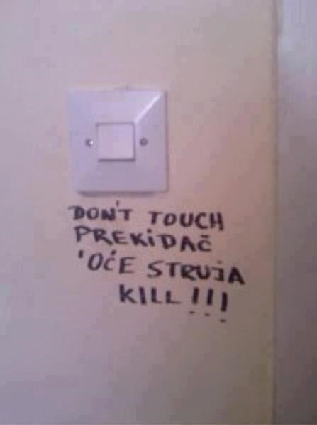 hotelsko upozorenje..pa tko je shvatio, shvatio je, a tko nije, shvatiti će..