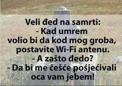 đedova pošljednja želja..:))