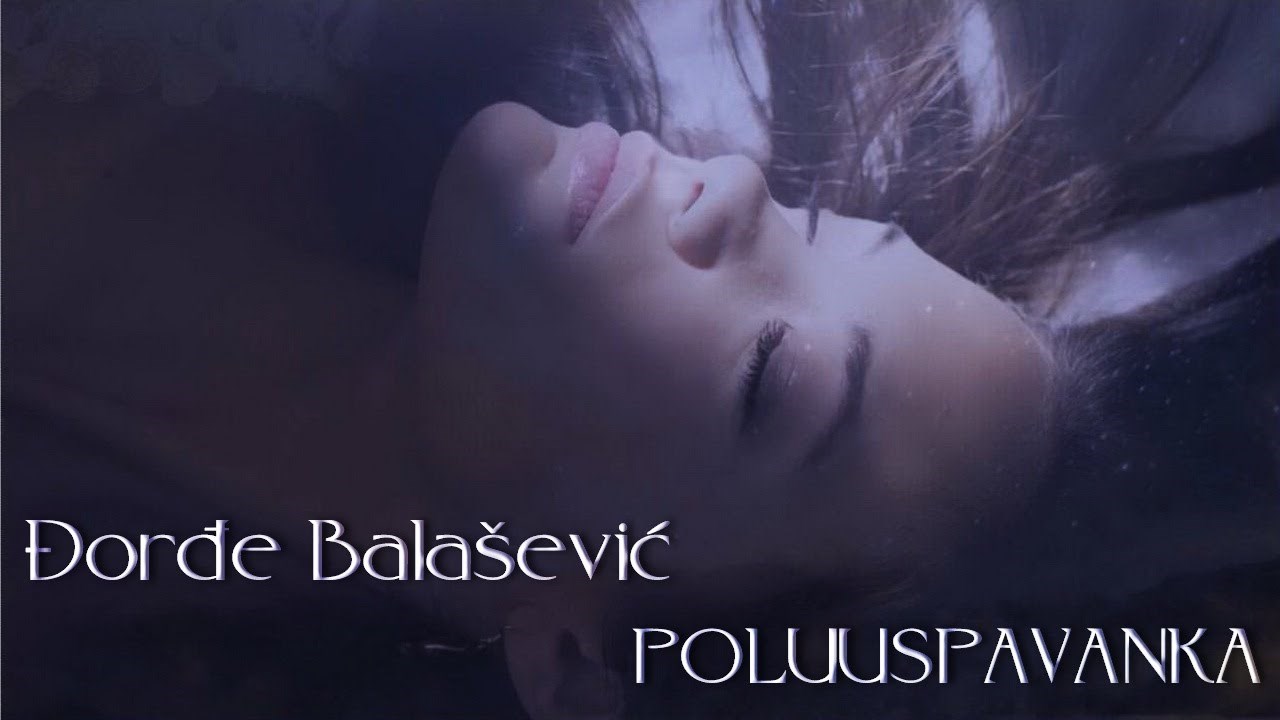 Đorđe Balašević - Poluuspavanka 