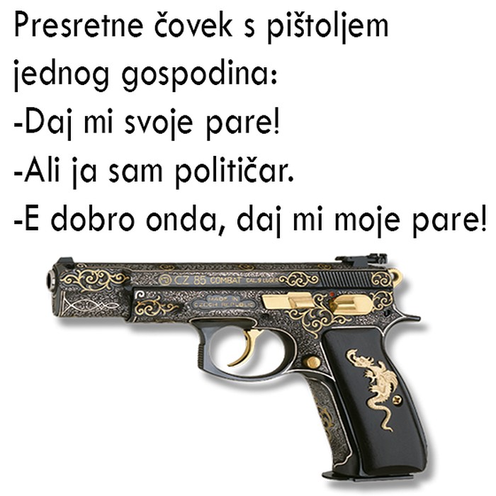 Kad pljačkaš političara, tražiš svoje pare