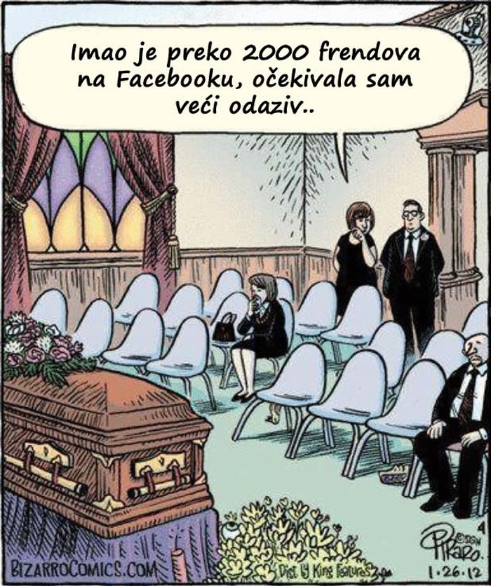 Sprovod objavi na Fejsu, jedino tako će ti "prijatelji" doći