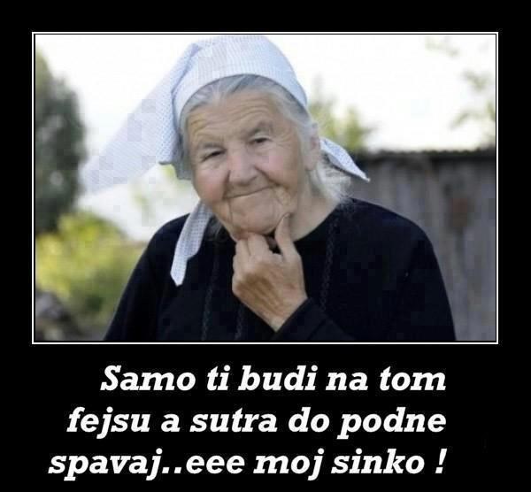 Mudra baba zna šta si radio noćas