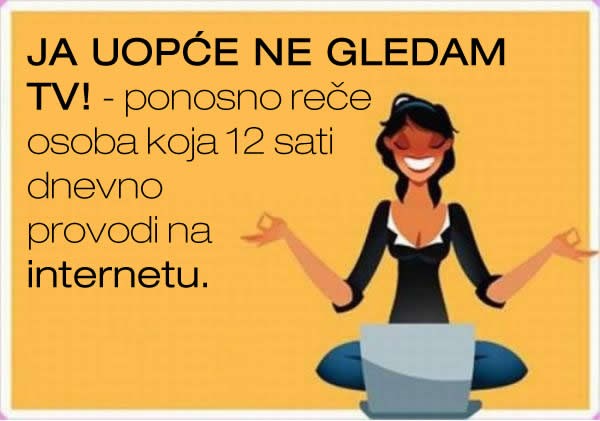 Čestitamo, ne gledate TV?