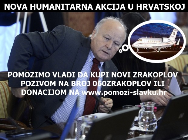 Nova humanitarka: Daj Slavku za avion!