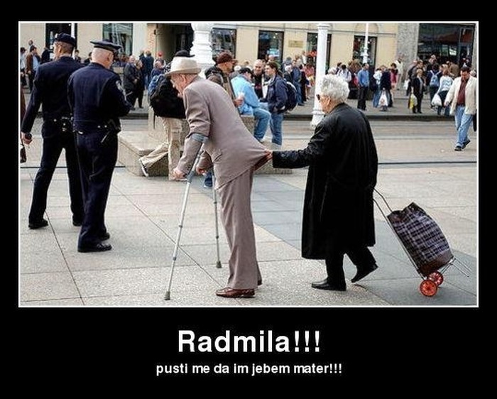 Radmila, pusti čovjeka!