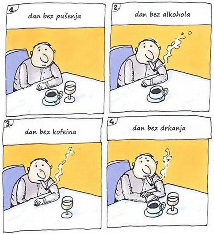Život bez ovisnosti je samo tuga, čemer i jad