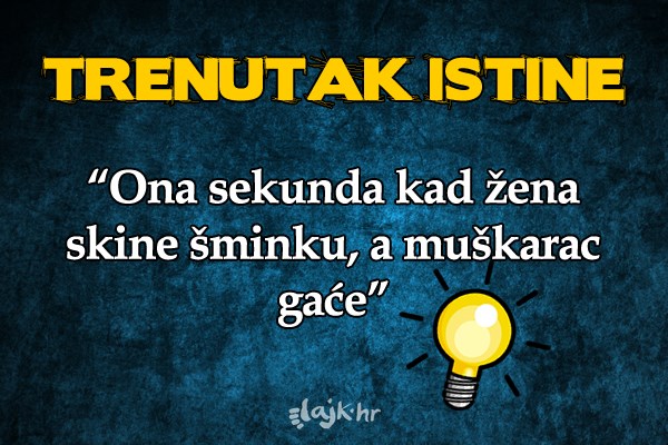 Istina je nekad strašna, a nekad smiješna