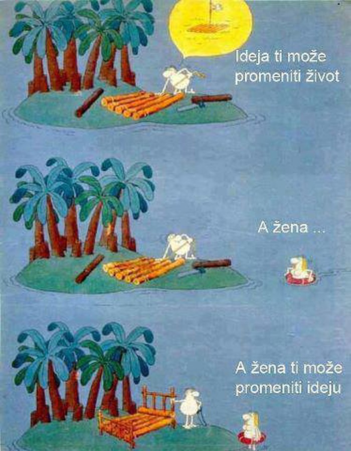 Ideja ti promijeni život, ali žena ti promijeni ideju