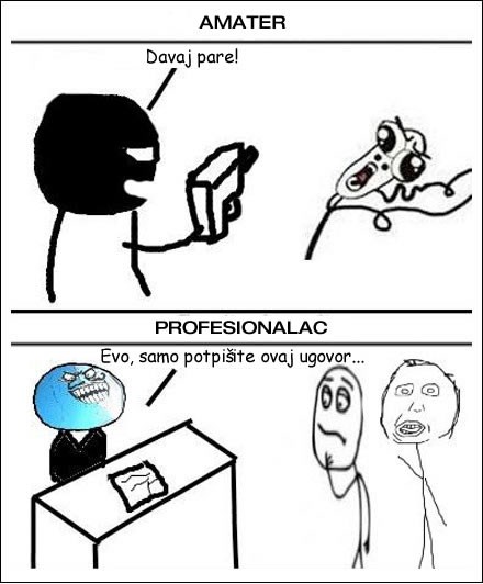 Kako pljačkaju amateri, a kako pravi profići