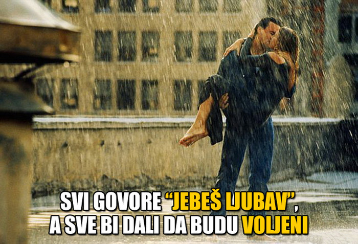 Svi psuju ljubav, a umiru za njom