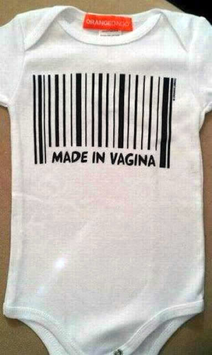 "Made in vagina"