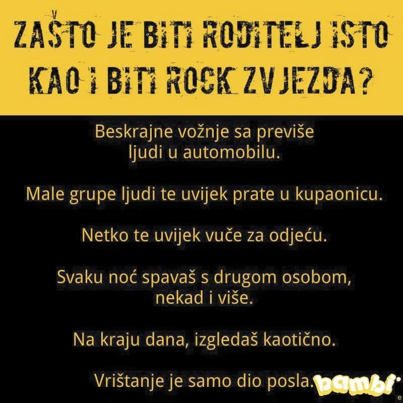 Roditelji su kao rock zvijezde, samo je zvijezdama malo lakše