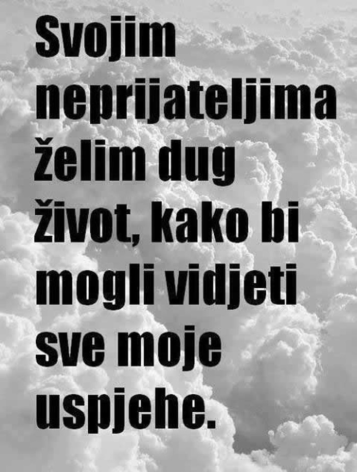 Neprijateljima poželi dug život