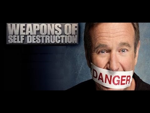 Robin Williams: "Weapons of Self Destruction"