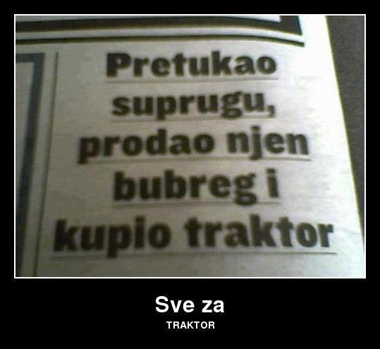Kad idiot zaželi traktor