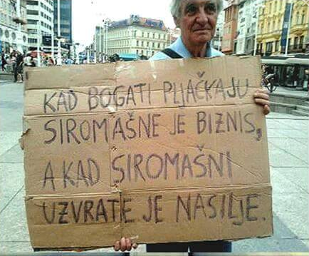 Kad bogati pljačkaju siromašne to je biznis, a ka siromašni uzvrate...