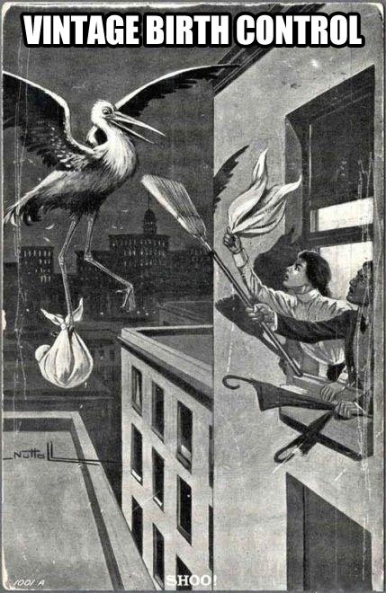 Old school kontracepcija "Iš, rodo, crkni!"