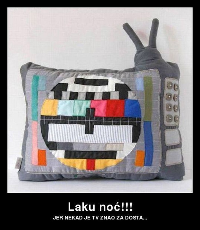 Nekad je i TV znao za dosta