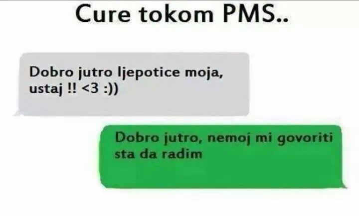 PMS je kad su dečki glupi i bezobrazni