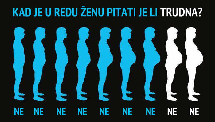 Pitanja koja ženama nikad ne postavljaš, nikad!