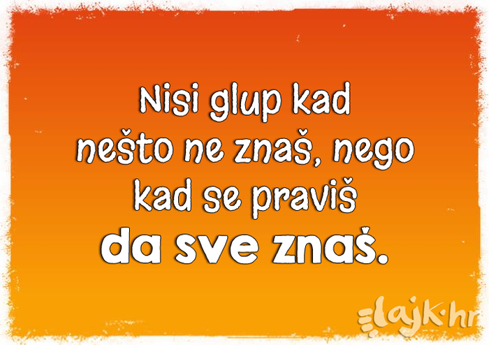 Glupi ljudi ovo ne kuže