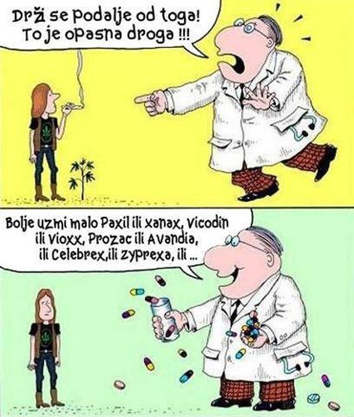 Reci ne marihuani, uzmi fine, skupe lijekove!