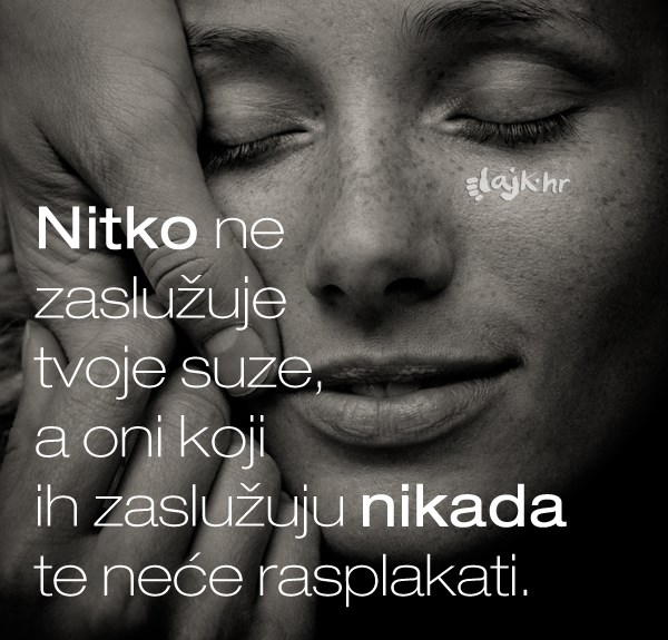 Ne plači zbog budala, nisu vrijedni toga