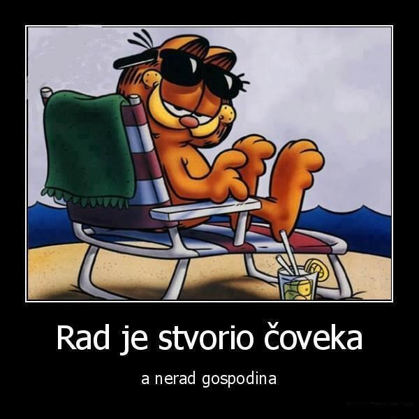 Rad je stvorio čovjeka, a nerad gospodina