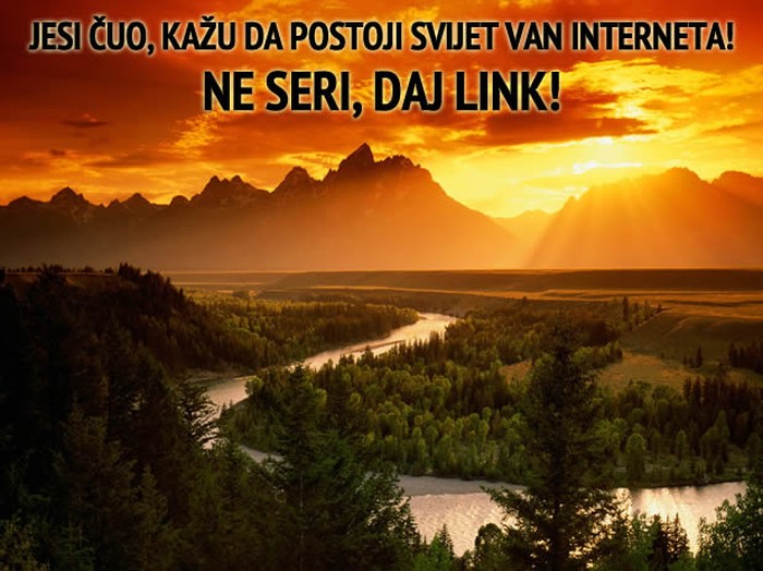 Svijet van neta? Ma neeeee!