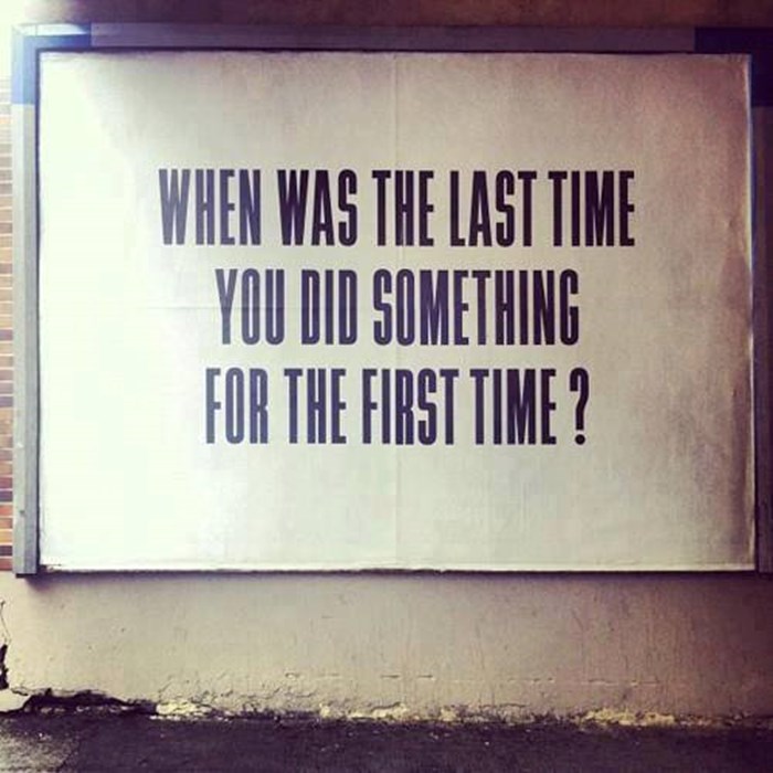Kad ste zadnji put napravili nešto po prvi put?