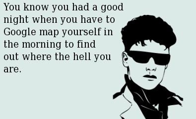 Kako znaš da ti je izlazak bio ludnica