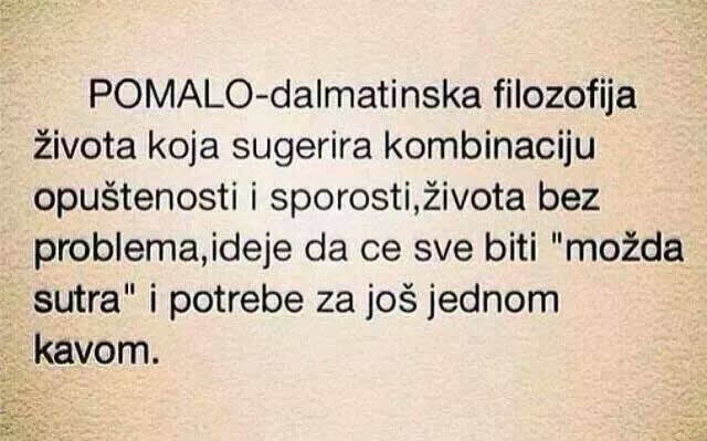 Dalmatinska životna filozofija - ako vam se da pročitati