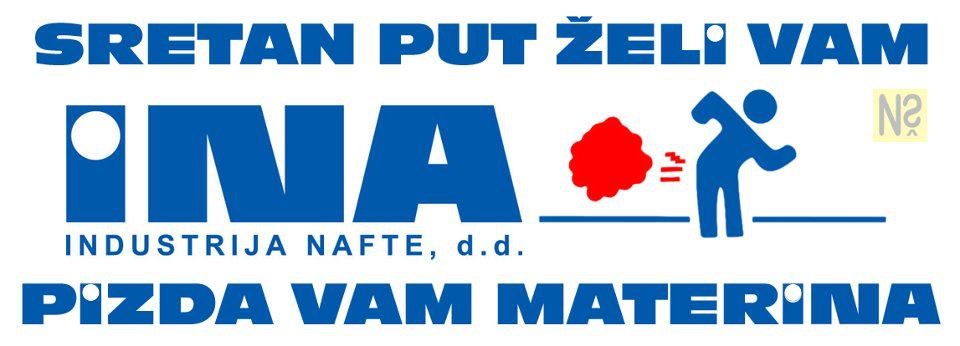 INA - Hvala na kupnji i pizda vam materINA