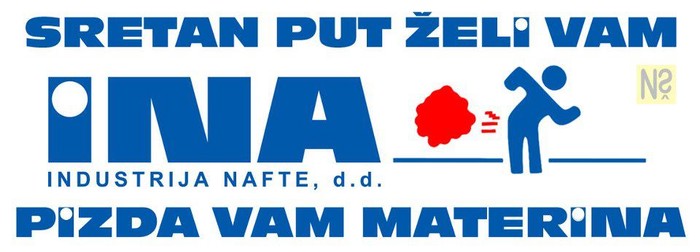 INA - Hvala na kupnji i pizda vam materINA
