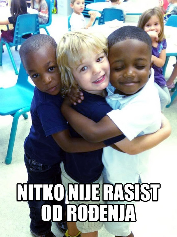 Rasizam se uči, s njim se ne rađa