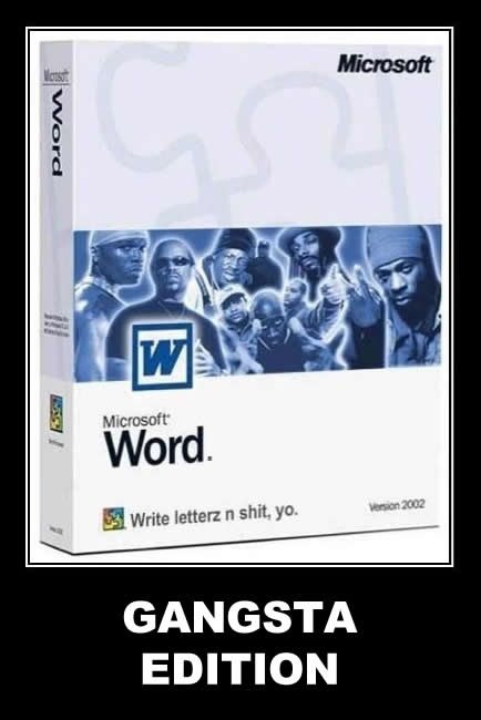 Microsoft Word: Gangsta Edition