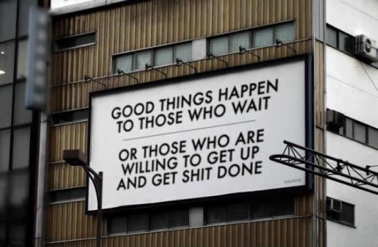 Tko čeka, dočeka je najveća laž ikad