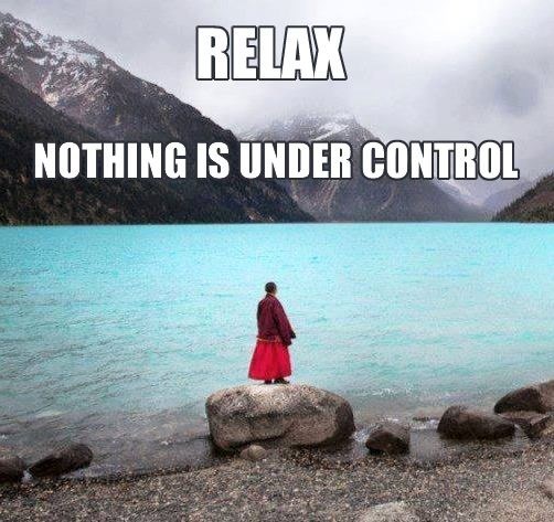 Opusti se, ne možeš kontrolirati svijet