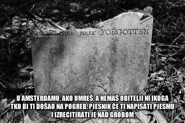 Ako u Amsterdamu umreš sam - napišu ti pjesmu
