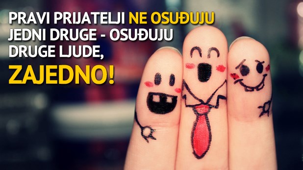 Pravi prijatelj se smije s tobom, a ne tebi