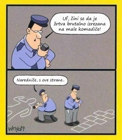 Pozovi policiju, oni će pomoći!