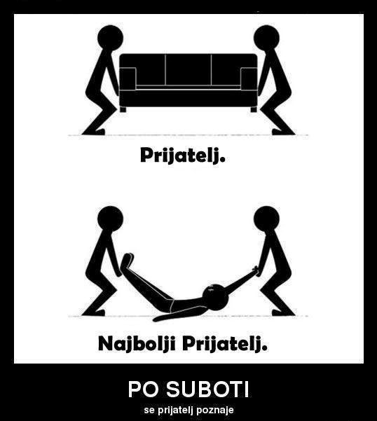 Prijatelj je uz tebe i u dobru i u zlu